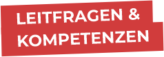 In einem roten Balken steht mit weißer Schrift LEITFRAGEN & KOMPETENZEN.