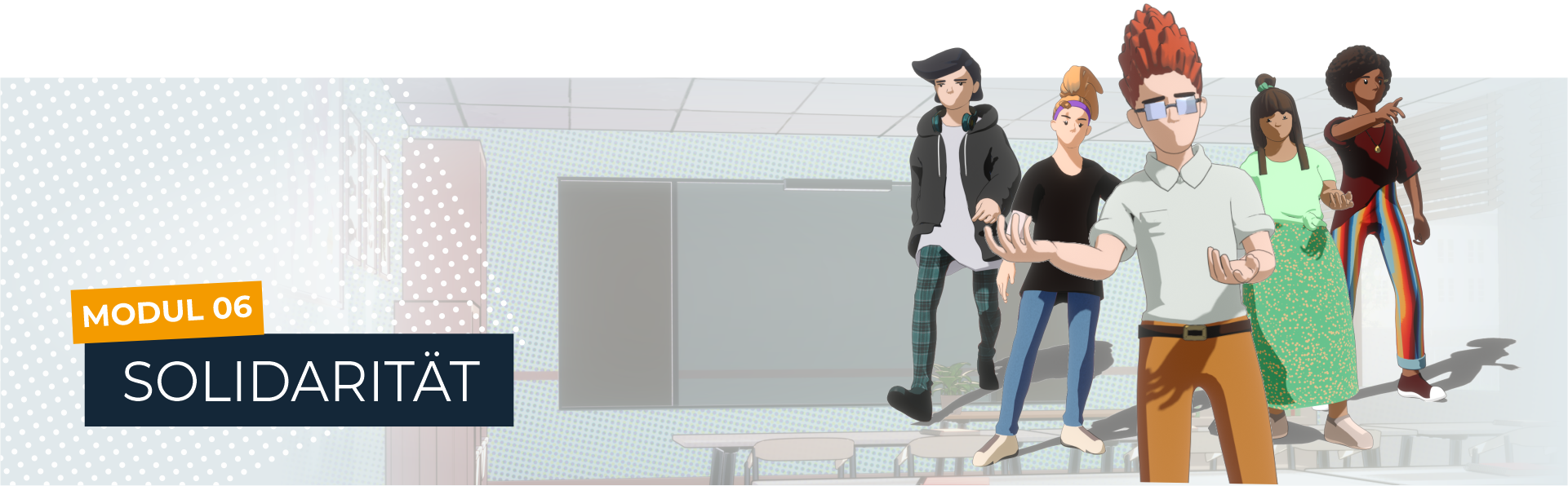 Links steht Modul 06 und SOLIDARITÄT. Rechts stehen die fünf Hauptfiguren des MOOCs im Klassenzimmer. Sie zeigen und fragen.